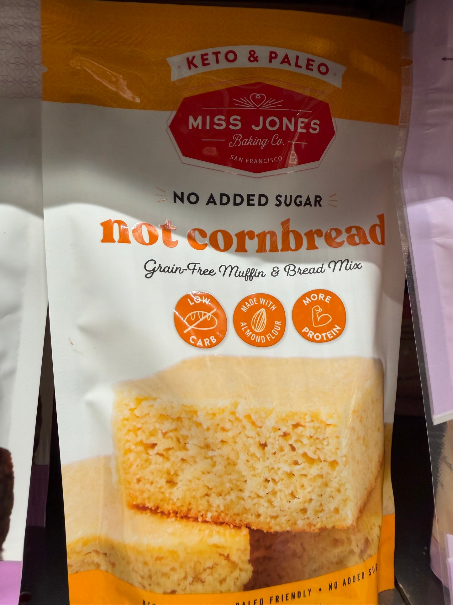 MISS JONES
— Baking Co.
SAN FRANCISCO
NO ADDED SUGAR
not cornbread
GrainFree Muffin, & Bread Mix